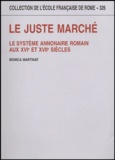 Monica Martinat - Le juste marché - Le système annonaire romain aux XVIe et XVIIe siècle.