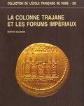 Martin Galinier - La colonne trajane et les forums impériaux.