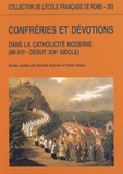 Bernard Dompnier et Paola Vismara - Confréries et dévotions dans la catholicité moderne (mi-XVe - début XIXe siècle).