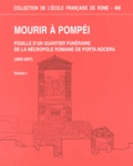 William Van Andringa et Henri Duday - Mourir à Pompéi - Fouille d'un quartier funéraire de la nécropole romaine de Porta Nocera (2003-2007) 2 volumes.