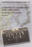 Olivier Sibre - Le Saint-Siège et l'Extrême-Orient (Chine, Corée, Japon) - De Léon XIII à Pie XII (1880-1952).