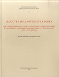 Armand Jamme - Le souverain, l'office et le codex - Gouvernement de la cour et techniques documentaires à travers les libri officiarorum des papes d'Avignon (XIVe-XVe siècle).
