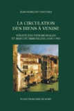 Jean-François Chauvard - La circulation des biens à Venise - Stratégies patrimoniales et marché immobilier (1600-1750).