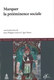 Jean-Philippe Genet et E. Igor Mineo - Marquer la prééminence sociale.