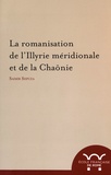 Saimir Shpuza - La romanisation de l'Illyrie méridionale et de la Chaônie.
