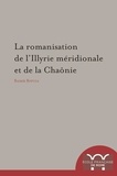 Saimir Shpuza - La romanisation de l'Illyrie méridionale et de la Chaônie.