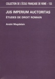 André Magdelain - Jus imperium auctoritas - Etudes de droit romain.