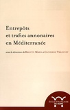 Brigitte Marin et Catherine Virlouvet - Entrepôts et trafics annonaires en Méditerranée - Antiquité - Temps modernes.