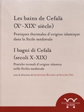 Alessandra Bagnera et Annliese Nef - Les bains de Cefalà (Xe-XIXe siècle) - Pratiques thermales d'origine islamique dans la Sicile médiévale.