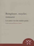 Mathilde Carrive - Remployer, recycler, restaurer - Les autres vies des enduits peints.