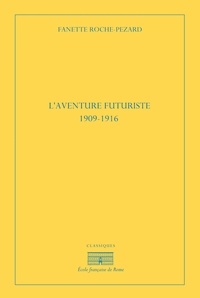 Fanette Roche-Pézard - L'aventure futuriste (1909-1916).