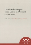  Collectif - Les récits historiques entre orient et occident (XIe-XVe siècle) - Les recits historiques entre orient et occident (xie-xve siecle).