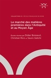 Didier Boisseuil et Christian Rico - Le marché des matières premières dans l'Antiquité et au Moyen Age - Textes en français, espagnol et italien.