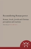 Katell Berthelot - Reconsidering Roman power - Roman, Greek, Jewish and Christian perceptions and reactions.