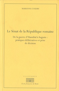 Marianne Coudry - Le Sénat de la République romaine - De la guerre d'Hannibal à Auguste.