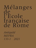 Valentina Belfiore - Mélanges de l'Ecole française de Rome. Antiquité N° 133-1/2021 : .