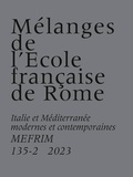  Ecole Française de Rome - Mélanges de l'Ecole française de Rome. Italie et Méditerranée N° 135-2/2023 : .