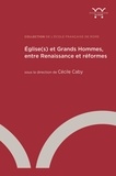 Cécile Caby - Eglise(s) et Grands Hommes, entre Renaissance et réformes.