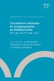Christophe Chandezon et Bruno D'andrea - Circulations animales et zoogéographie en Méditerranée - (Xe s. av. J.-C.-Ier s. ap. J.-C.).