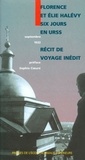 Florence Halévy et Elie Halévy - Six Jours En Urss. Recit D'Un Voyage Inedit.
