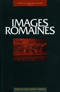 Clara Auvray-Assayas et Florence Dupont - Études de littérature ancienne Tome 9 - Images romaines.