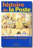 Muriel Leroux - Histoire De La Poste : De L'Administration A L'Entreprise.