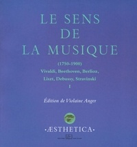 Violaine Anger et Jan-Willem Noldus - Le sens de la musique 1750-1900 - Volume 2.
