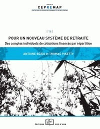 Antoine Bozio - Pour un nouveau système de retraite - Des comptes individuels de cotisations financés par répartition.