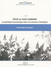 Katheline Schubert - Pour la taxe carbone - La politique économique face à la menace climatique.