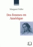 Margaret Fuller - Des femmes en Amérique.