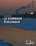 Olivier Fuchs - Le dommage écologique - Quelles responsabilités juridiques ?.