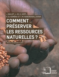 Jean Ballet et Jean Marcel Koffi - Comment préserver les ressources naturelles ?.