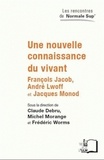 Claude Debru et Michel Morange - Une nouvelle connaissance du vivant - François Jacob, André Lwoff et Jacques Monod.