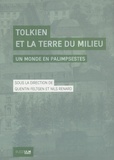 Quentin Feltgen et Nils Renard - Tolkien et la Terre du Milieu - Un monde en palimpsestes.