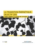 Fanny Henriet et Katheline Schubert - La transition énergétique : Objectif ZEN.