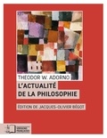 Theodor W. Adorno - L'actualité de la philosophie et autres essais.