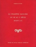 Christian Peyre et Gérard Monthel - La Cisalpine gauloise du IIIe au Ier siècle avant J.-C..