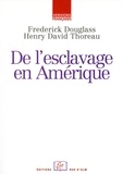 Frederick Douglass et Henry-David Thoreau - De l'esclavage en Amérique.