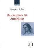 Margaret Fuller - Des femmes en Amérique.