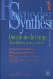 Pascale Gillot et Sarah Carvallo - Revue de synthèse N° 127/2006 : Questions de temps - Coïncidences et récurrences.