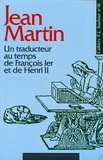  Collectif - Jean Martin, un traducteur au temps de François Ier et de Henri II.