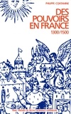 Philippe Contamine - Des pouvoirs en France - 1300/1500.
