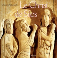 Giovanni Dagli-Orti et Christine Pellistrandi - Le Christ de Silos.