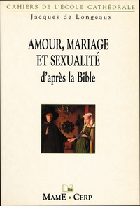 Jacques de Longeaux - Amour, Mariage Et Sexualite.