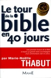 Marie-Noëlle Thabut - Le tour de la Bible en 40 jours.