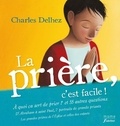 Charles Delhez - La prière, c'est facile !.