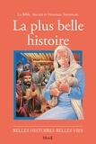 P.-Jacques Bondallaz et Gaston Courtois - La plus belle histoire - La Bible, Ancien et Nouveau Testament.