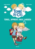 Edmond Prochain et Vincent Lefebvre - Tombé du ciel  : Tirdel, apprenti ange gardien.
