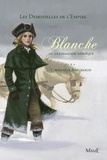Gwenaële Barussaud - Les Demoiselles de l'Empire Tome 2 : Blanche ou la cavalcade héroïque.