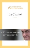  Pape François - La Charité - " L'amour chrétien est concret ! ".